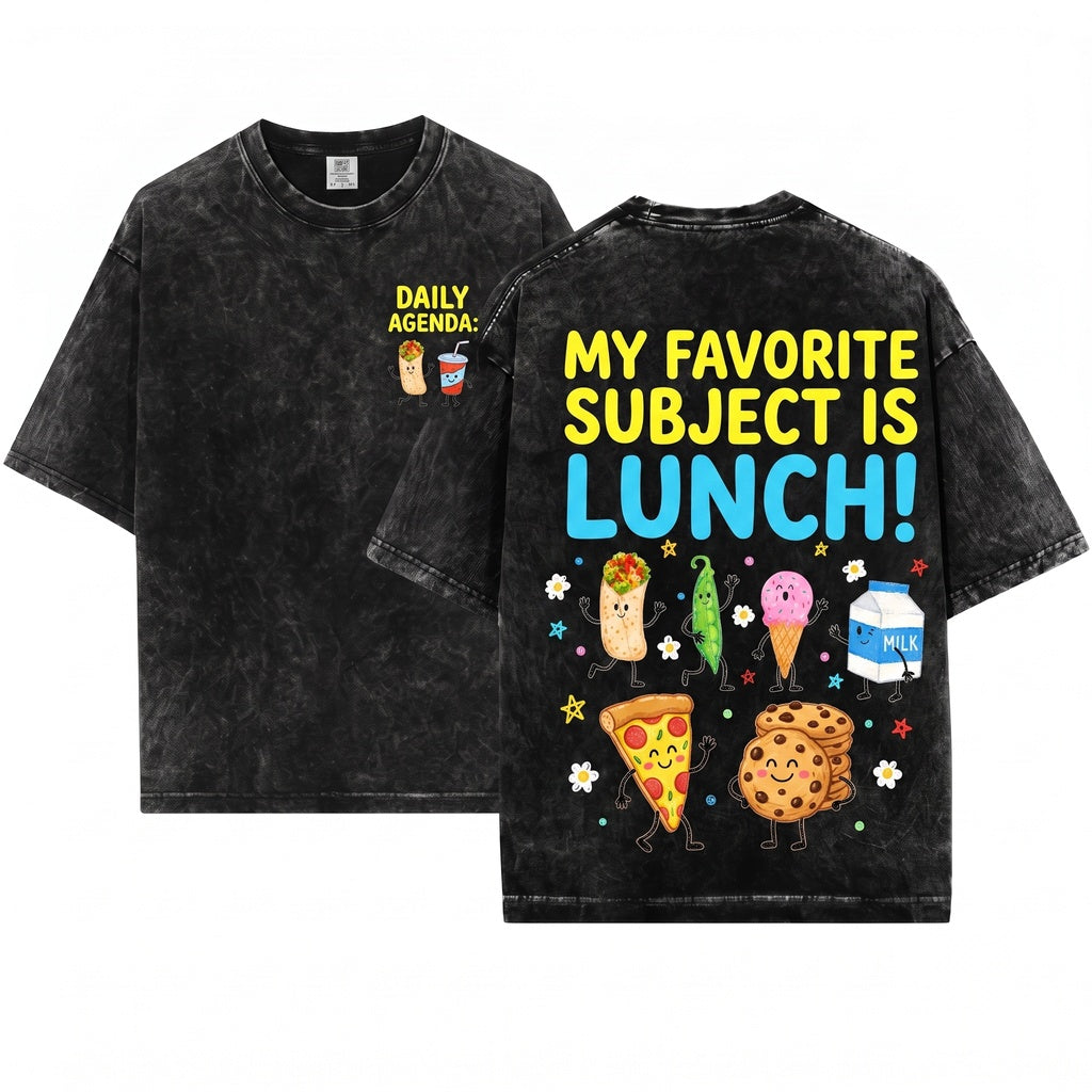 My Favorite Subject Is Lunch Back To School Cute Food First Day Gift Adult Unisex Wash T-Shirt