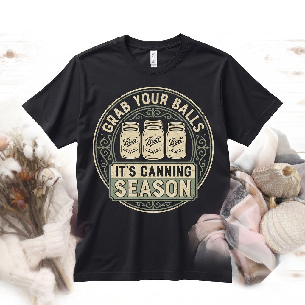 Grab Your Jars Its Canning Season Humorous Food Preservation Homesteader Mom Apparel, Unisex TShirt