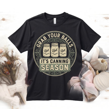 Grab Your Jars Its Canning Season Humorous Food Preservation Homesteader Mom Apparel, Unisex TShirt