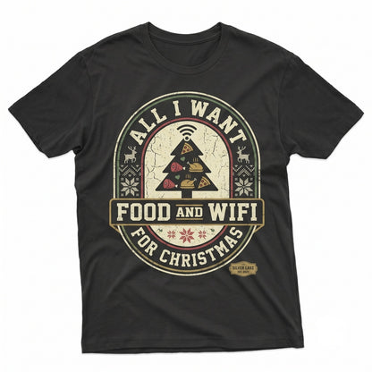 All I Want For Christmas Is Food And Wifi Funny Humorous Xmas Novelty Holiday Gifts For Him Her Graphic Unisex TShirt