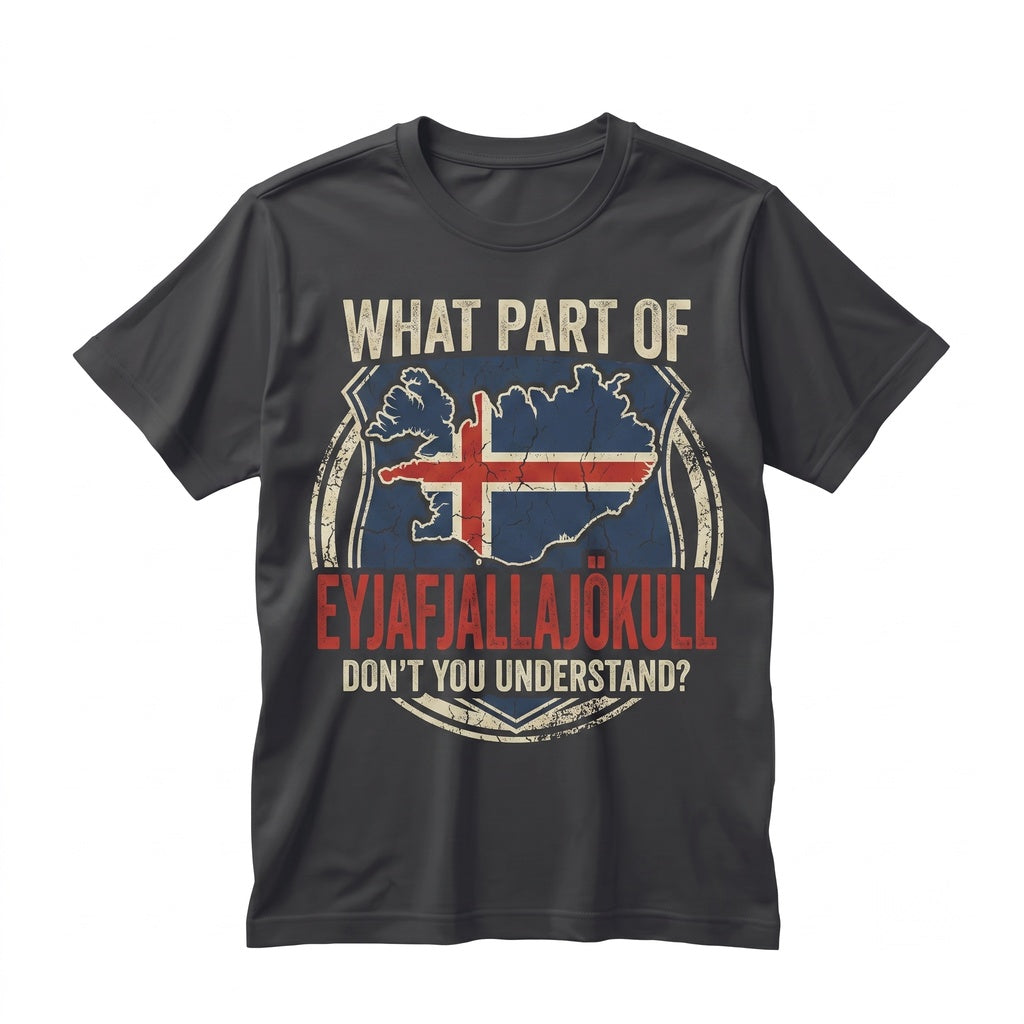 Iceland Flag Map Dont You Understand Funny Reykjavik Vacation Travel Souvenir Gift Graphic Apparel Unisex TShirt