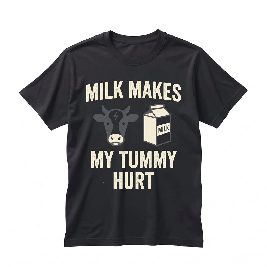 Lactose Intolerant Funny Dairy Allergy Humorous Milk Deficiency Sarcastic Novelty Graphic Apparel Unisex TShirt