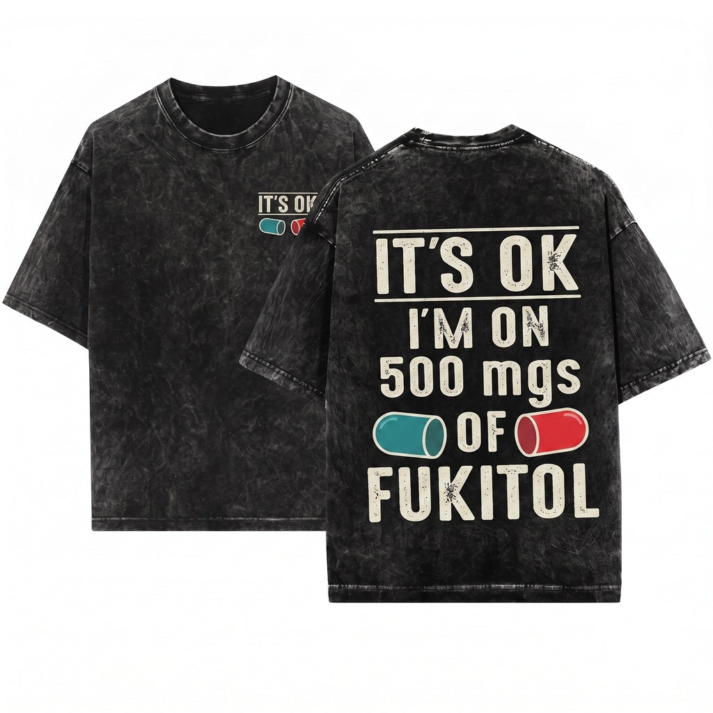Fukitol Funny Sarcastic Humorous Quote Saying Gag Novelty Gift For Friend Unisex Wash T-Shirt