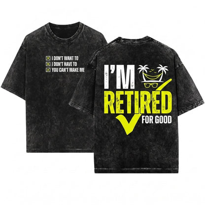 Im Retired Funny Grandpa Happy Retirement Party Gifts For Men Unisex Wash T-Shirt