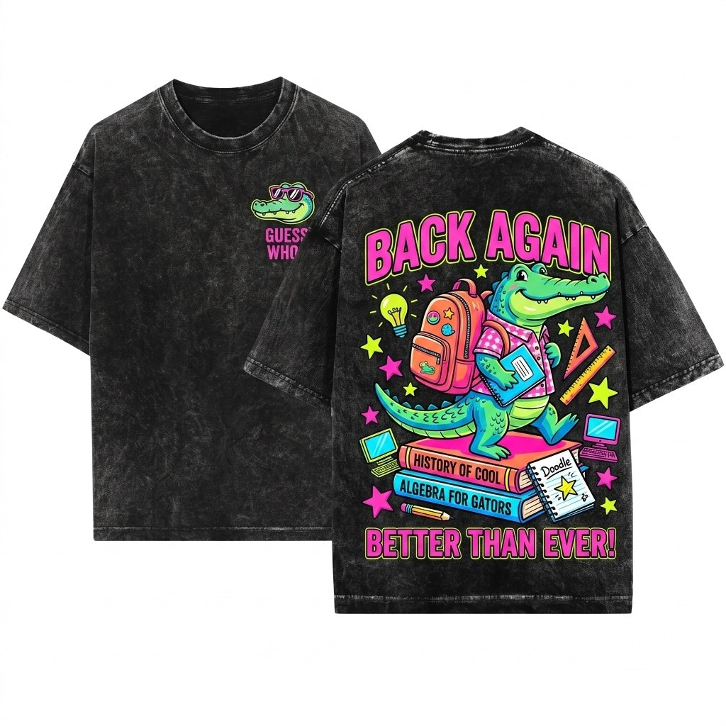 Guess Whos Back Again Funny Alligator Front & Back Graphic Teacher Student Unisex Wash T-Shirt
