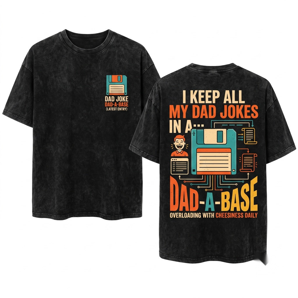 I Keep All My Jokes In The Dad-A-Base Funny Father Vintage Humorous Novelty Gift Unisex Wash T-Shirt