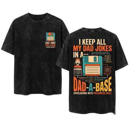 I Keep All My Jokes In The Dad-A-Base Funny Father Vintage Humorous Novelty Gift Unisex Wash T-Shirt