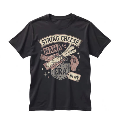In My String Cheese Mama Era Funny Mom Life Mothers Day Unisex TShirt