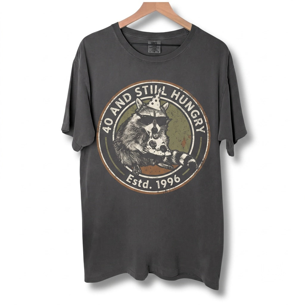 Funny 40th Birthday 40 And Still Hungry Trash Panda Raccoon Meme Gift For Him Unisex TShirt