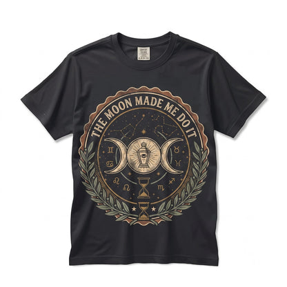 The Moon Made Me Do It Funny Quote Astrology Celestial Crescent Graphic Gift Unisex TShirt