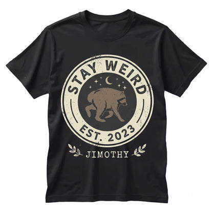 Stay Weird Jimothy Raccoon Graphic Funny Wildlife Animal Quirky Nature Top Gift Apparel Unisex TShirt