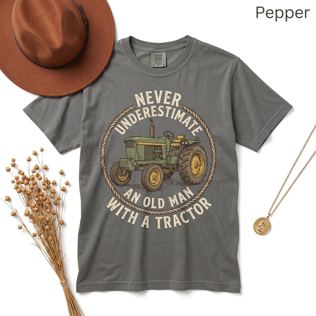 Never Underestimate an Old Man with a Tractor Funny Farmer Humor Gift, Country Life Graphic Apparel, Farming Dad Unisex TShirt