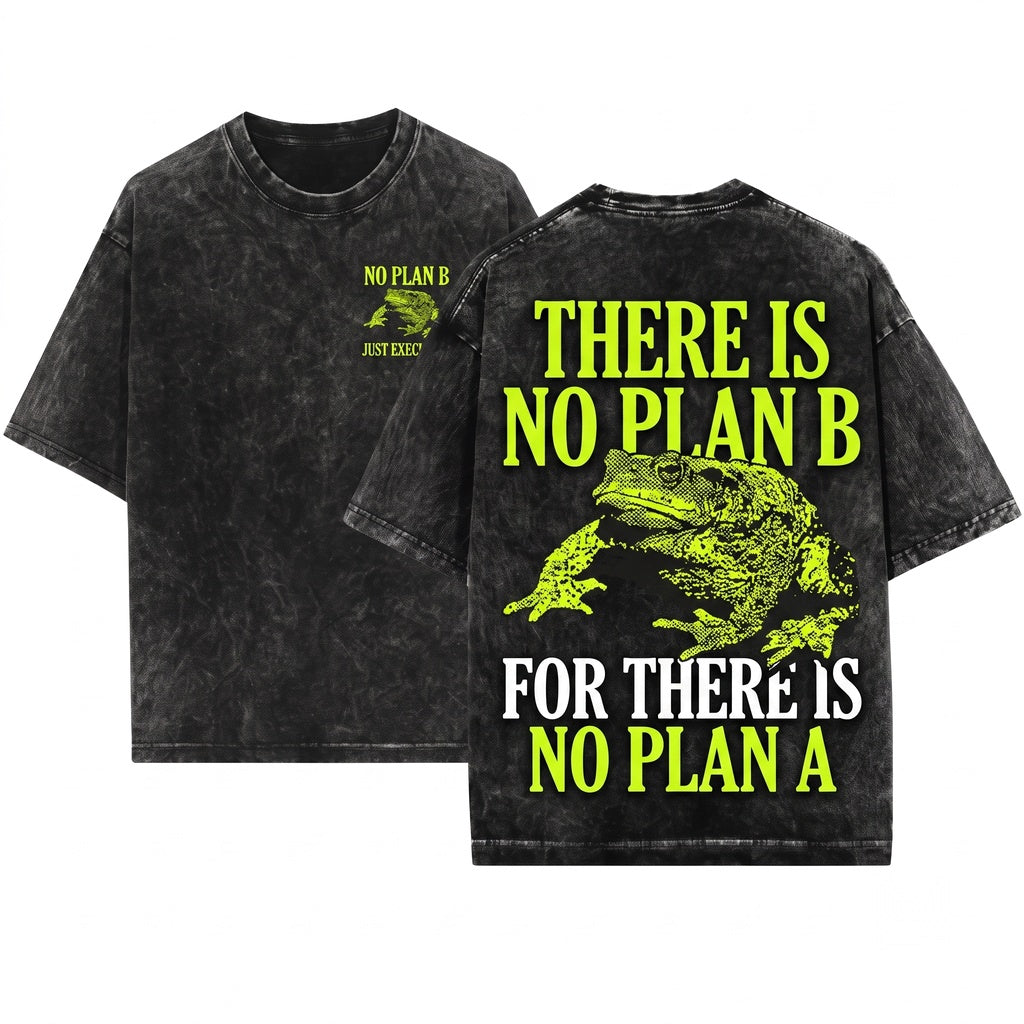 Tall Oversized Graphic Quote There Is No Plan B Unisex Wash T-Shirt