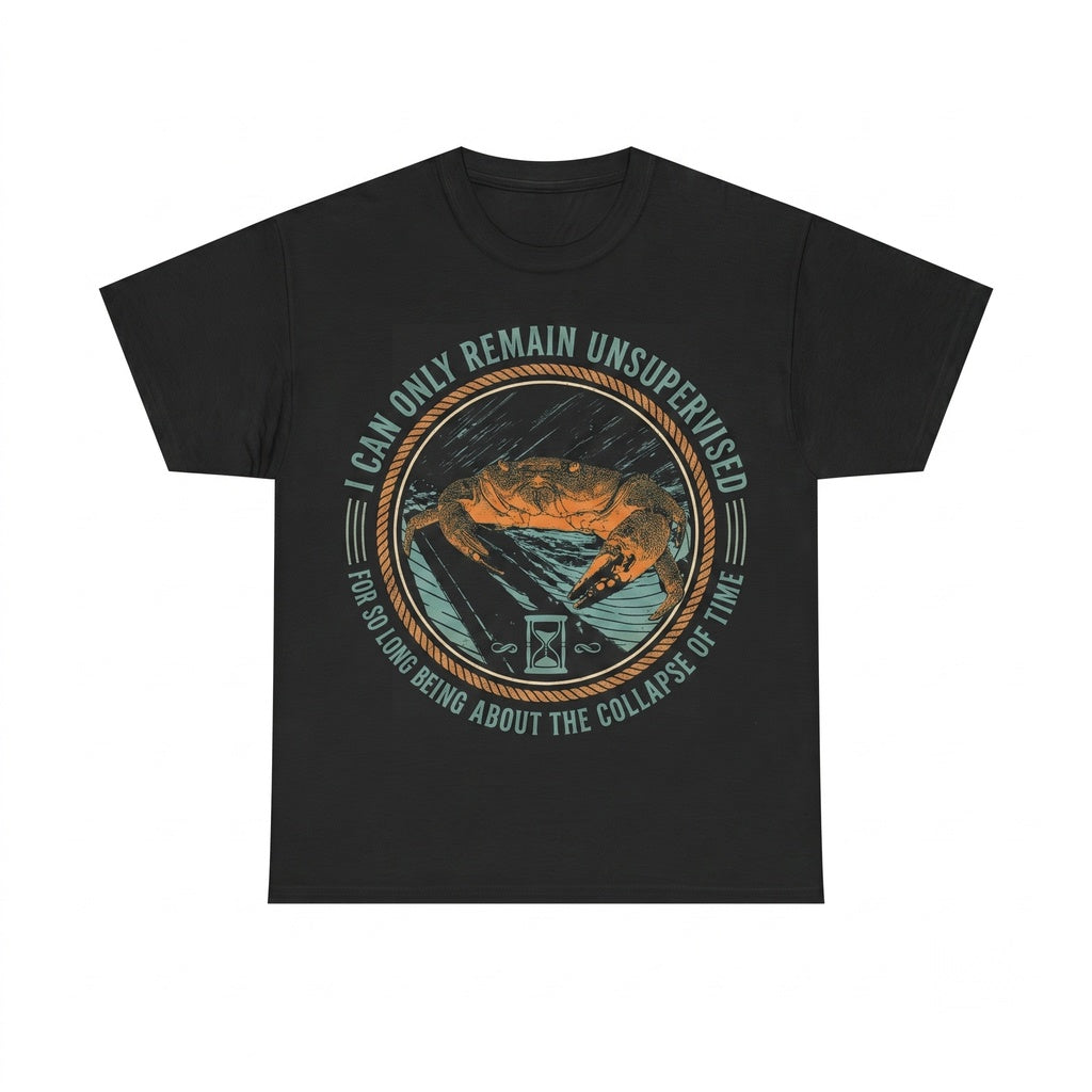 I Can Only Remain Unsupervised For So Long Vintage Crab Graphic Humor Unisex TShirt