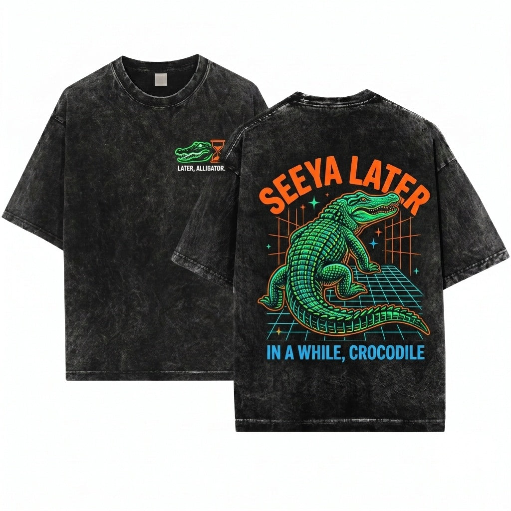 Funny Sarcastic Mom Alligator Crocodile Offensive Graphic Apparel Later Gator Unisex Wash T-Shirt
