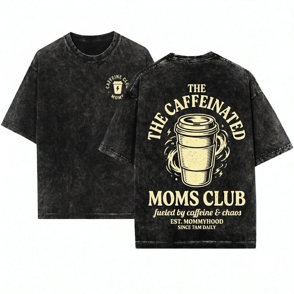 Caffeinated Tired Coffee Lover Funny Trendy Mama Mothers Day Gifts Back Print Club Unisex Wash T-Shirt