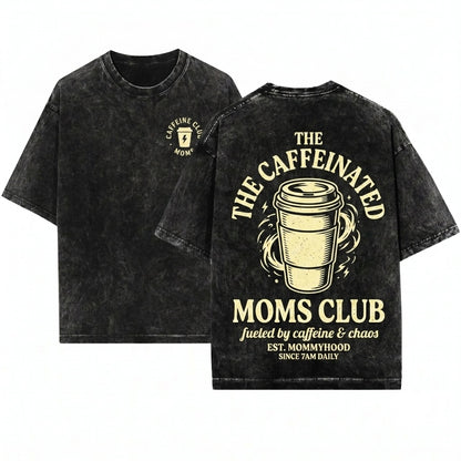 Caffeinated Tired Coffee Lover Funny Trendy Mama Mothers Day Gifts Back Print Club Unisex Wash T-Shirt