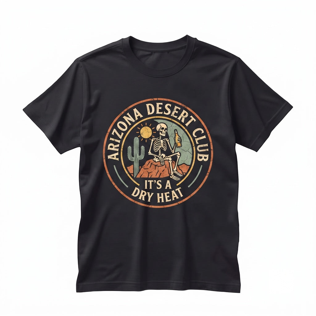 Arizona Desert Dry Heat Skeleton Cactus Vintage Western Apparel Gift Unisex TShirt