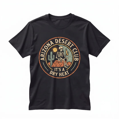 Arizona Desert Dry Heat Skeleton Cactus Vintage Western Apparel Gift Unisex TShirt