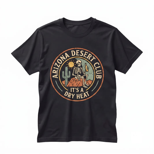 Arizona Desert Dry Heat Skeleton Cactus Vintage Western Apparel Gift Unisex TShirt
