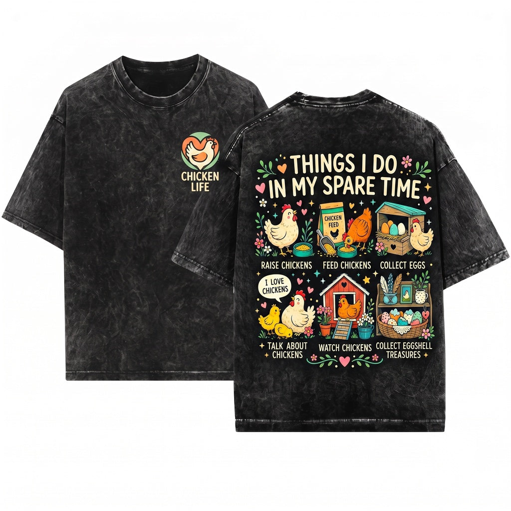 Chicken Lover Things I Do In My Spare Time Farm Life Unisex Wash T-Shirt