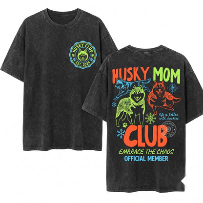 Husky Dog Mom Club Graphic Gift Pet Parent Lover Unisex Wash T-Shirt