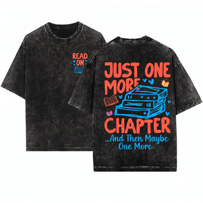 Just One More Chapter Bookish Bookworm Reading Lover Teacher Back To School Unisex Wash T-Shirt