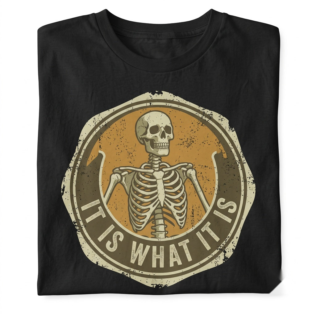 It Is What Skeleton Skull Meme Sarcastic Graphic Cotton Vintage Funny Apparel Top Unisex TShirt
