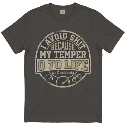 Funny Saying Bad Temper Humorous Sarcastic Slogan Novelty Birthday Gift For Him Her Mens Womens Unisex TShirt