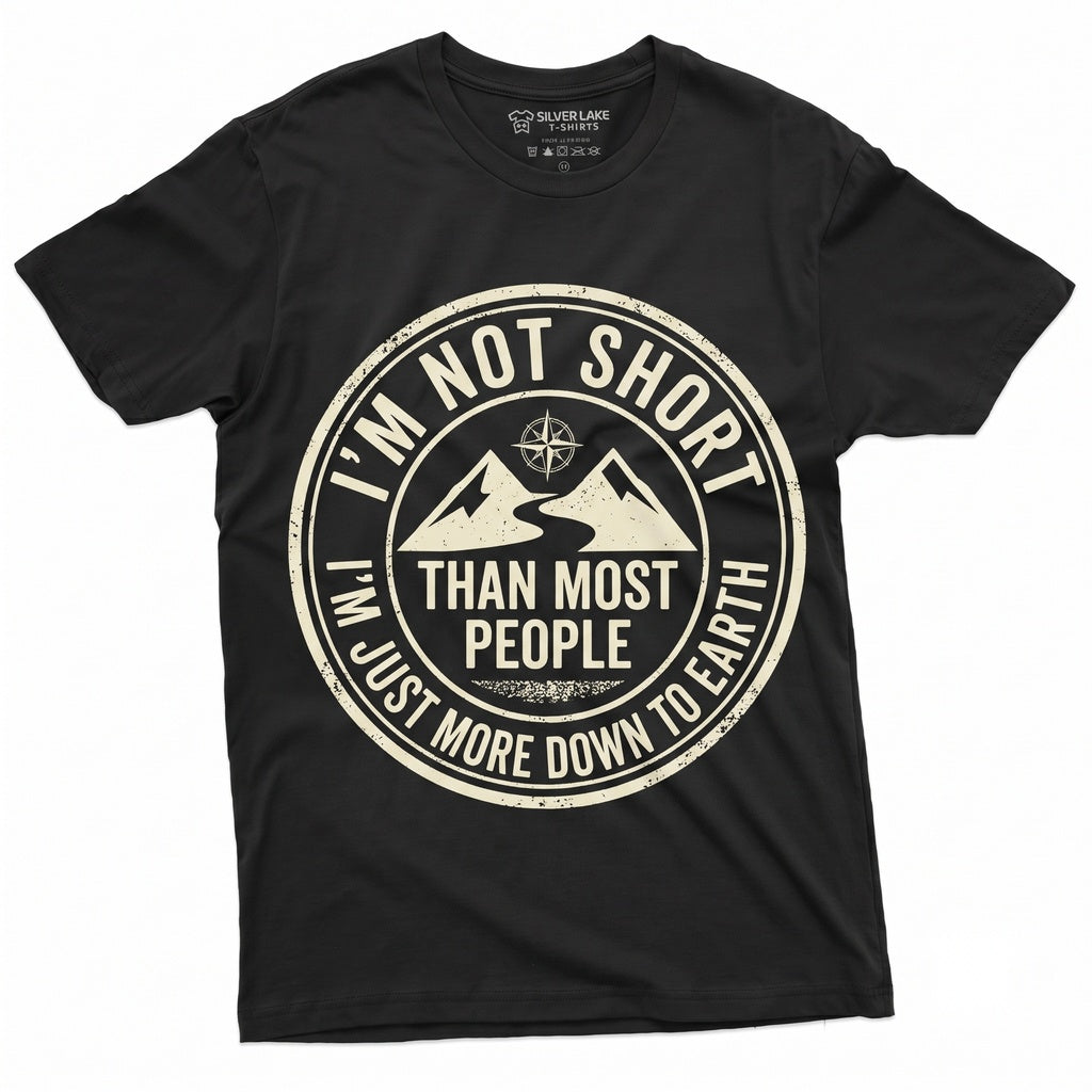 Im Not Short Funny Sarcastic Quote Graphic Humor Novelty Gift Apparel for Men Women Shorty Petite Petite Unisex TShirt
