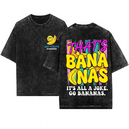 Thats Bananas Summer Fruit Food Pun Retro Graphic Tee Trendy Apparel Wash T-Shirt