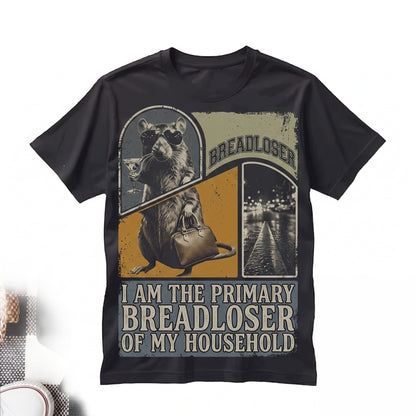 I Am The Primary Breadloser Of My Household Funny Rat Meme Novelty Graphic Unisex TShirt