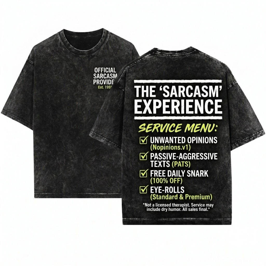 Funny Sarcastic Customer Service Humorous Saying Sassy Novelty Gift Lover Unisex Wash T-Shirt