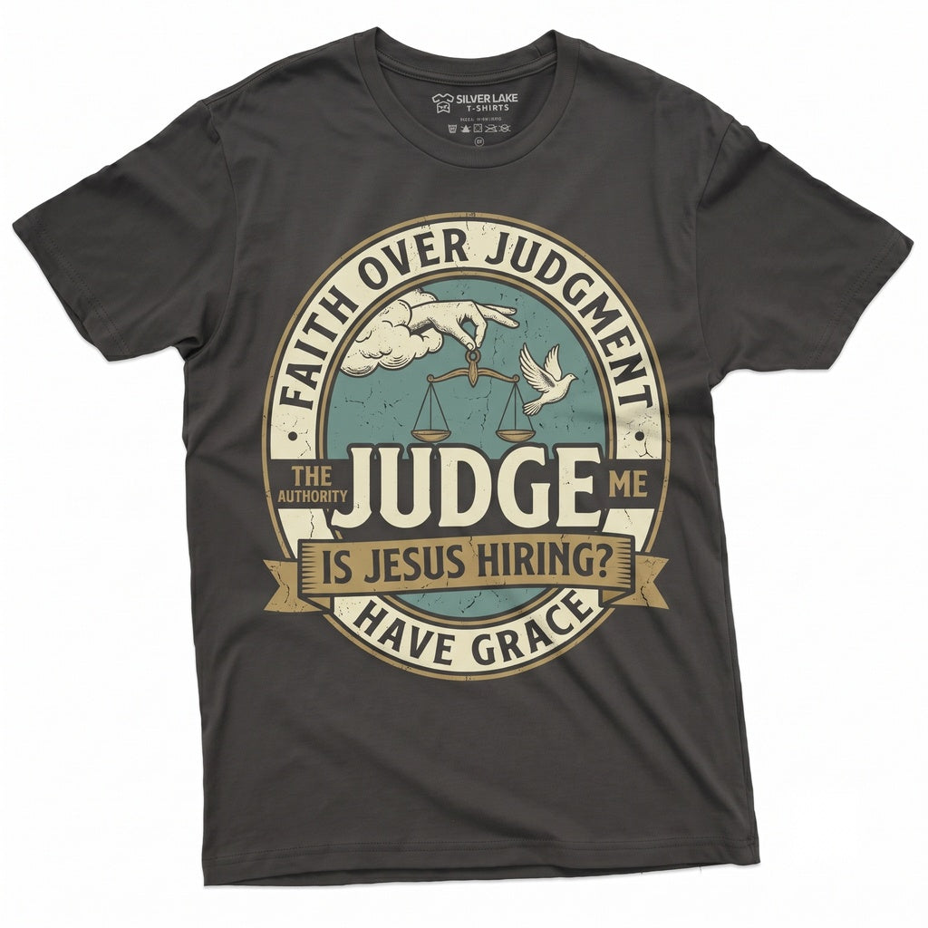I Didnt Know You Had The Authority To Judge Me Is Jesus Hiring Funny Sarcastic Saying Graphic Gift Unisex TShirt