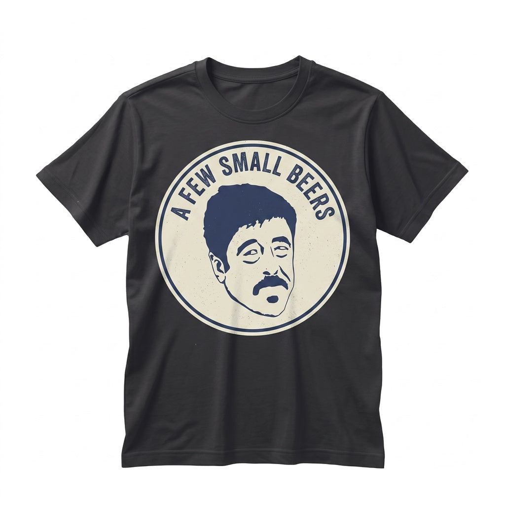 Funny A Few Small Beers Mug Graphic Coffee Drinker Novelty Battle Humor Top Unisex TShirt