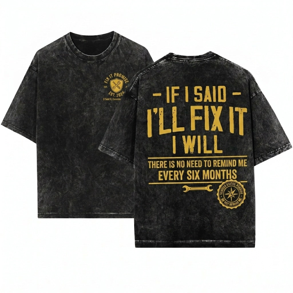 If I Said Fix It Handyman Funny Repairman Mechanic Home Improvement Father Day Dad Gift Unisex Wash T-Shirt