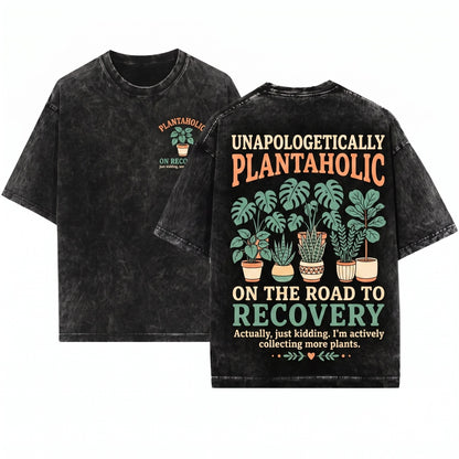 Im A Plantaholic On The Road To Recovery Funny Gardener Lover Gift Unisex Wash T-Shirt