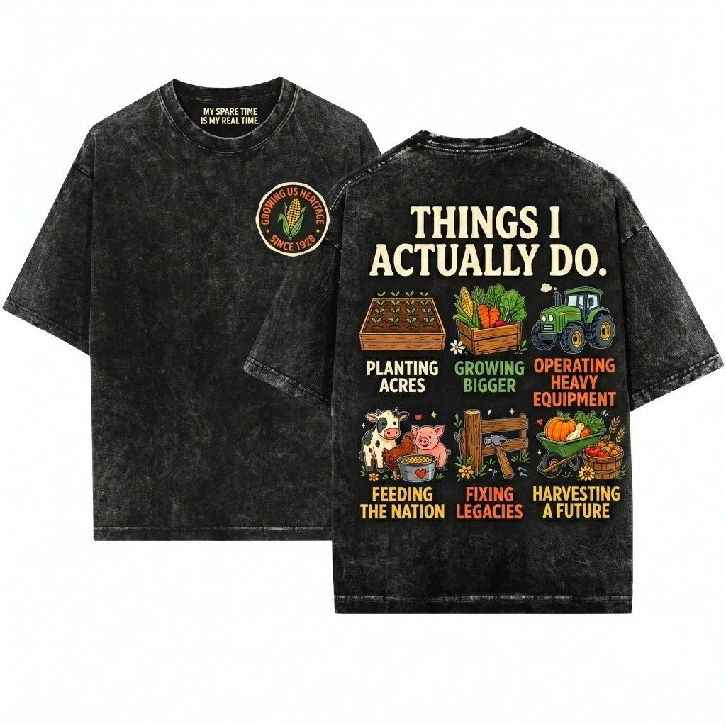 Things I Do In My Spare Time Funny Farmer Planting Seeds Grow Crops Tractor Animals Fix Fences Harvest Food Unisex Wash T-Shirt