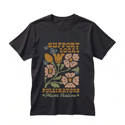 Support Local Pollinators Save Bees Eco Friendly Garden Lover Botanical Graphic Unisex TShirt
