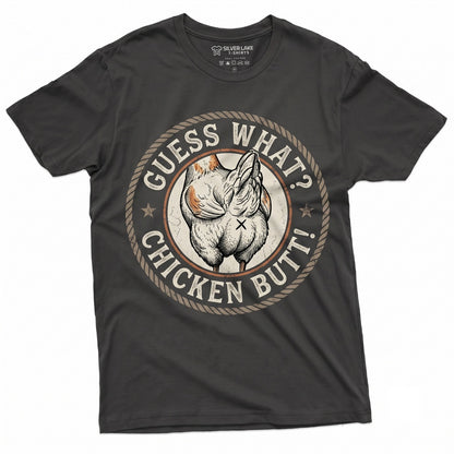 Guess What Chicken Butt Sarcastic Novelty Joke Farmer Humorous Birthday Present Graphic Unisex TShirt