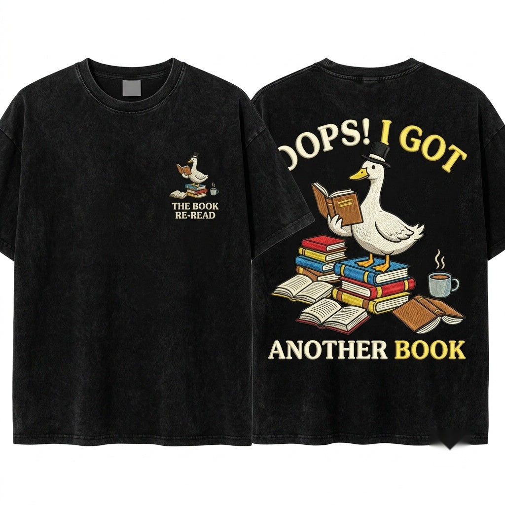 Oops I Got Another Book Goose Reader Gift Crewneck Unisex Wash T-Shirt