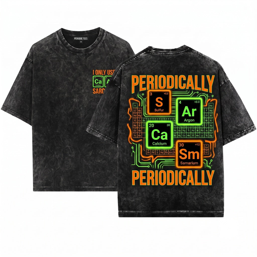 I Only Use Sarcasm Periodically Funny Science Chemistry Graphic Unisex Wash T-Shirt