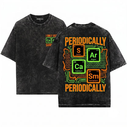 I Only Use Sarcasm Periodically Funny Science Chemistry Graphic Unisex Wash T-Shirt