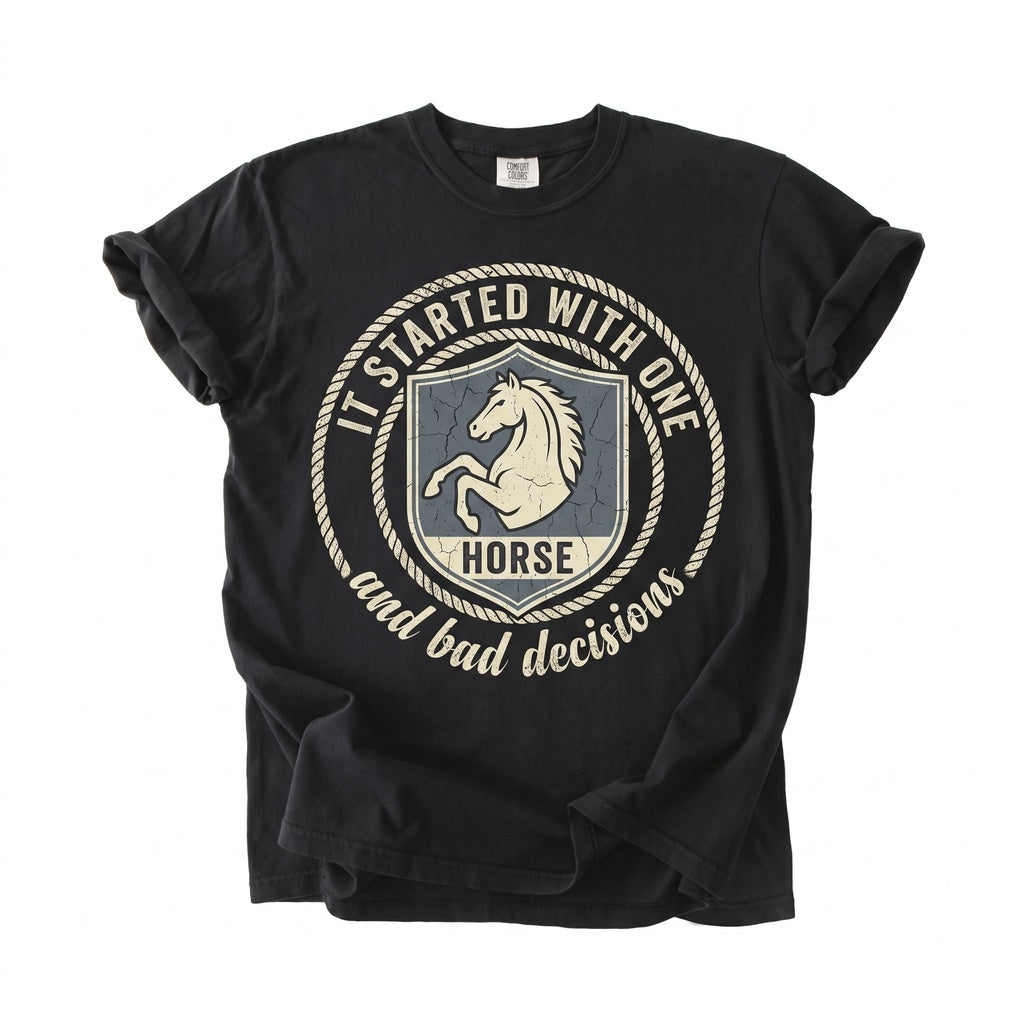 It Started With One Horse And Bad Decisions Funny Equestrian Riding Humor Western Farm Graphic Cotton Apparel Gift Unisex TShirt