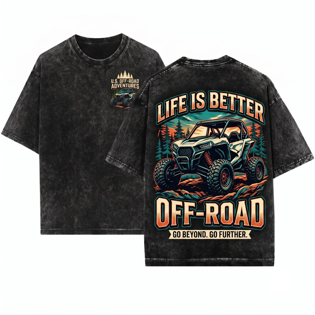 Life Is Better Offroad SXS UTV Side By Trail Rider Adventure Outdoors Gift Unisex Wash T-Shirt