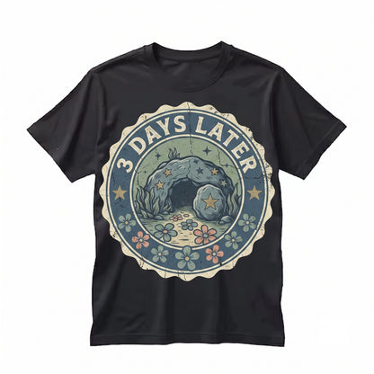 Funny 3 Days Later He Is Risen Easter Christian Faith Resurrection Meme Unisex TShirt