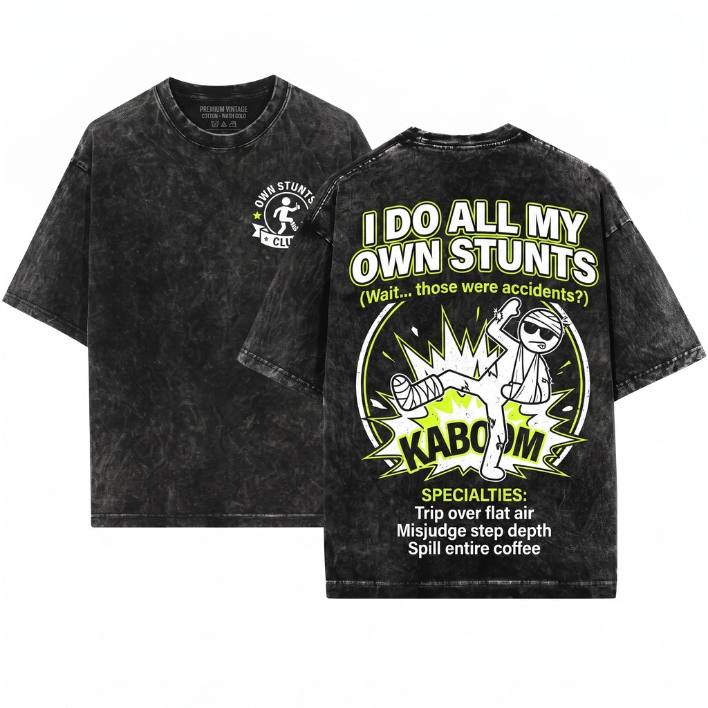 Funny Broken Leg Stuntman Recovery Birthday Gift I Do All My Own Stunts Unisex Wash T-Shirt