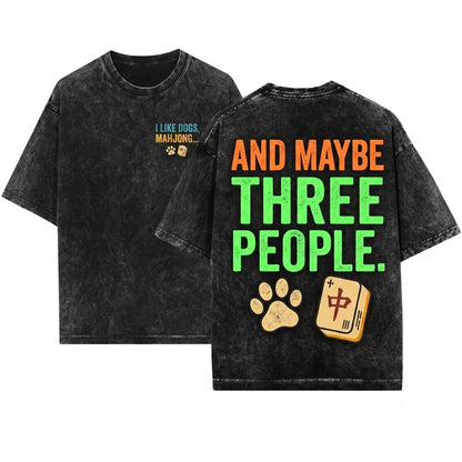 Funny Mahjong Dog Lover I Like Maybe Three People Graphic Vintage Unisex Wash T-Shirt