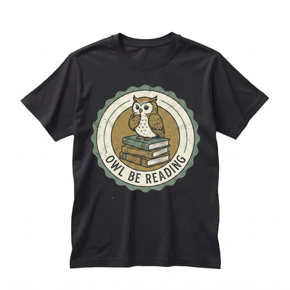 Owl Be Reading Embroidered Cute Book Lover Funny Reader Gift Cozy Bookworm Unisex TShirt