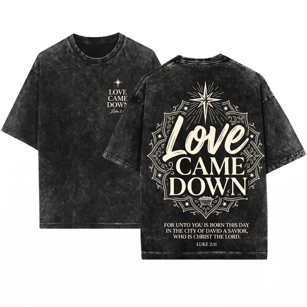 Love Came Down Christian Nativity Scene Bible Verse Christmas Holiday Gift Unisex Wash T-Shirt